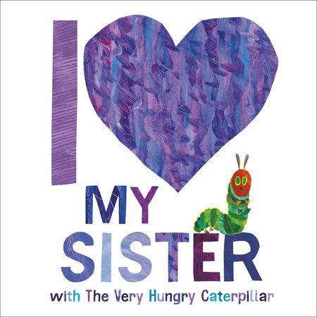 I Love My Sister with The Very Hungry Caterpillar Cover
