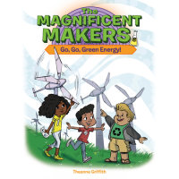 Cover of The Magnificent Makers #8: Go, Go, Green Energy! cover