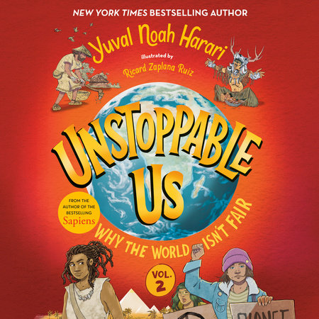 Unstoppable Us, Volume 2: Why the World Isn't Fair by Yuval Noah Harari
