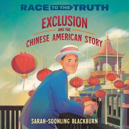 Exclusion and the Chinese American Story by Sarah-SoonLing Blackburn