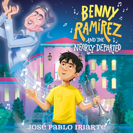 Benny Ramírez and the Nearly Departed by José Pablo Iriarte