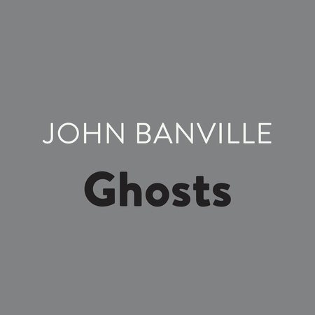 Ghosts by John Banville
