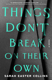 Things Don't Break on Their Own 