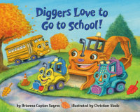 Cover of Diggers Love to Go to School! cover