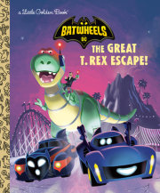 The Great T. Rex Escape! (DC Batman: Batwheels) 