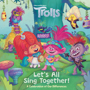 Cover of Let\'s All Sing Together! (DreamWorks Trolls)