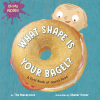 Cover of Oh My Nosh!: What Shape Is Your Bagel? cover