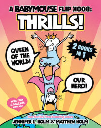 Book cover for A Babymouse Flip Book: THRILLS! (Queen of the World + Our Hero)