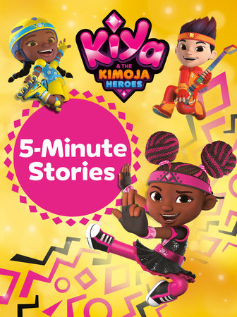Kiya & the Kimoja Heroes 5-Minute Stories (Kiya & the Kimoja Heroes)