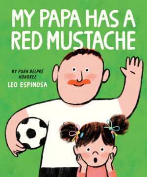 Cover of My Papa Has a Red Mustache