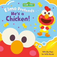 Book cover for Elmo Pretends... He\'s a Chicken! (Sesame Street)