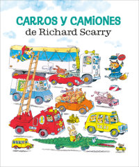 Cover of Carros y camiones de Richard Scarry (Richard Scarry\'s Cars and Trucks and Things that Go Spanish Edition)