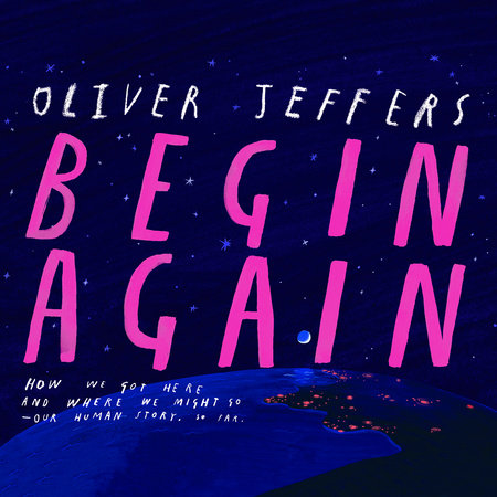 Begin Again by Oliver Jeffers