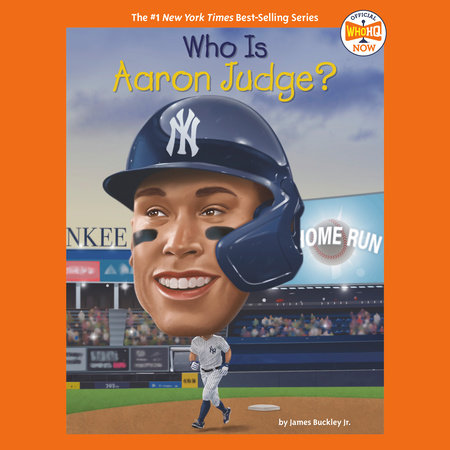 Who Is Aaron Judge? by James Buckley, Jr. & Who HQ