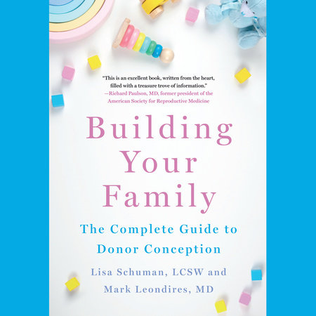 Building Your Family by Lisa Schuman, LCSW & Mark Leondires, MD