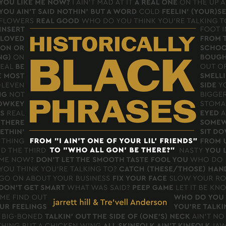 Historically Black Phrases by jarrett hill & Tre'vell Anderson