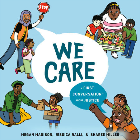 We Care: A First Conversation About Justice by Megan Madison & Jessica Ralli