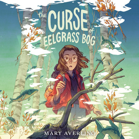 The Curse of Eelgrass Bog by Mary Averling