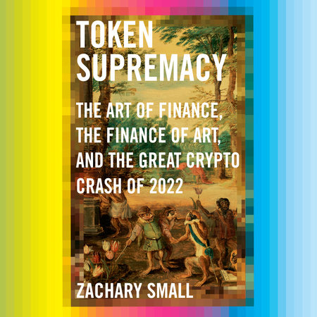 Token Supremacy by Zachary Small