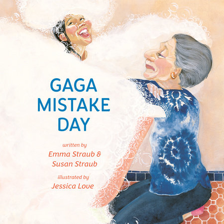 Gaga Mistake Day by Emma Straub & Susan Straub
