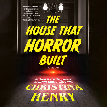 The House That Horror Built by Christina Henry