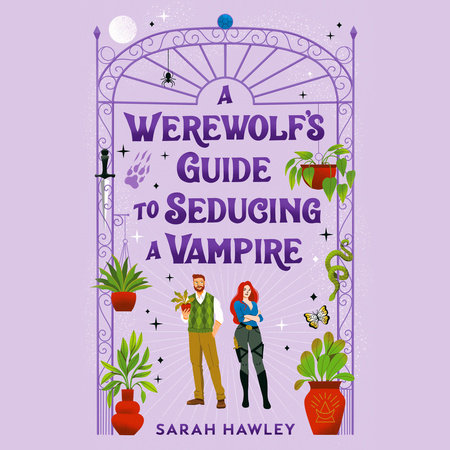 A Werewolf's Guide to Seducing a Vampire by Sarah Hawley