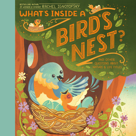 What's Inside A Bird's Nest? by Rachel Ignotofsky