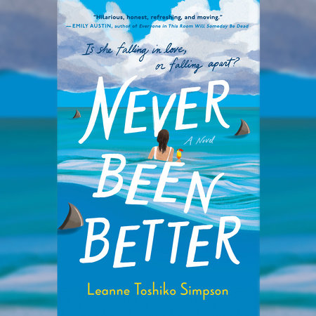 Never Been Better by Leanne Toshiko Simpson