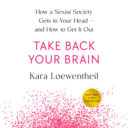 Take Back Your Brain by Kara Loewentheil