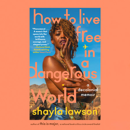 How to Live Free in a Dangerous World by Shayla Lawson