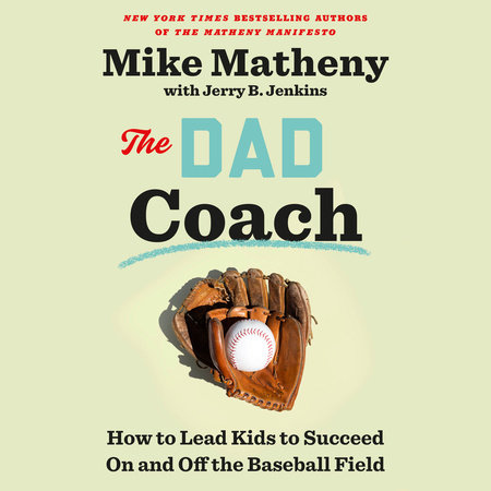 The Dad Coach by Mike Matheny