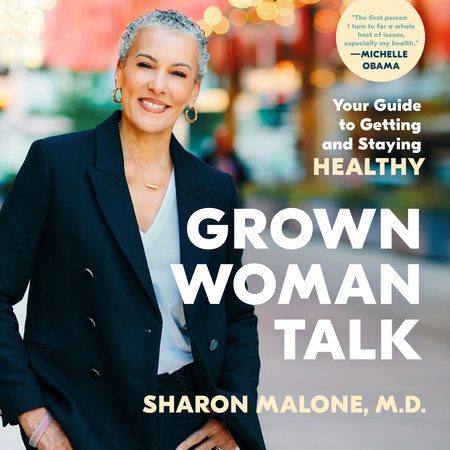 Grown Woman Talk by Sharon Malone, M.D.