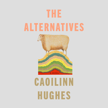 The Alternatives by Caoilinn Hughes