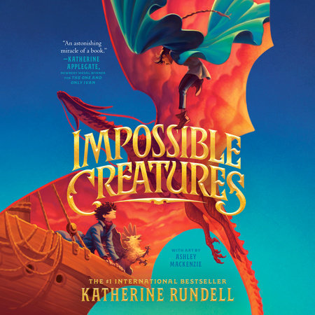 Impossible Creatures by Katherine Rundell