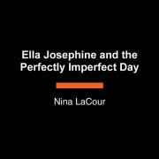 Ella Josephine and the Perfectly Imperfect Day 