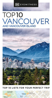 DK Eyewitness Top 10 Vancouver and Vancouver Island