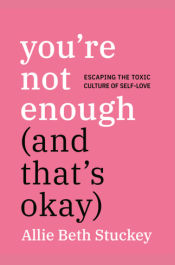 You're Not Enough (And That's Okay)