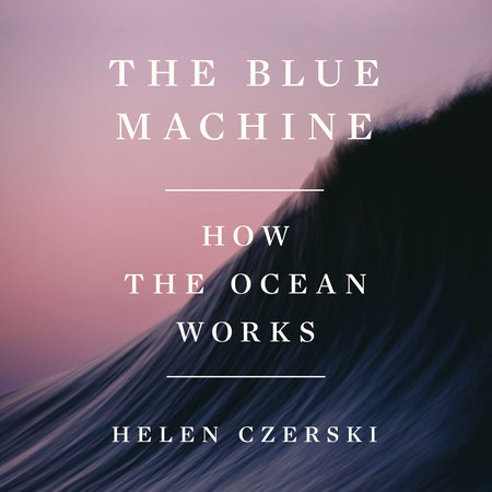 The Blue Machine by Helen Czerski