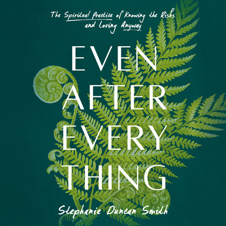 Even After Everything by Stephanie Duncan Smith