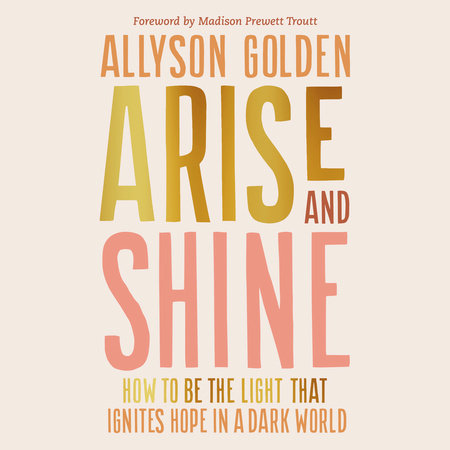 Arise and Shine by Allyson Golden