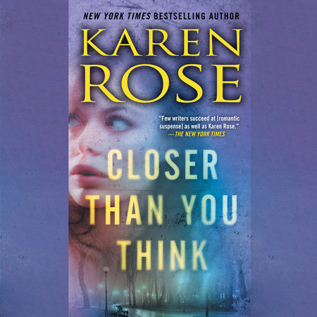 Closer Than You Think by Karen Rose