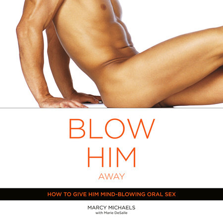 Blow Him Away by Marcy Michaels & Marie Desalle