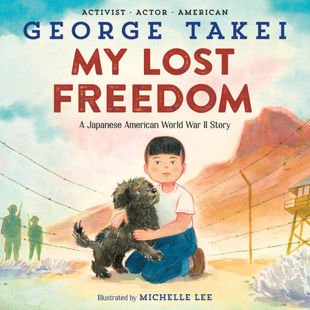 My Lost Freedom by George Takei