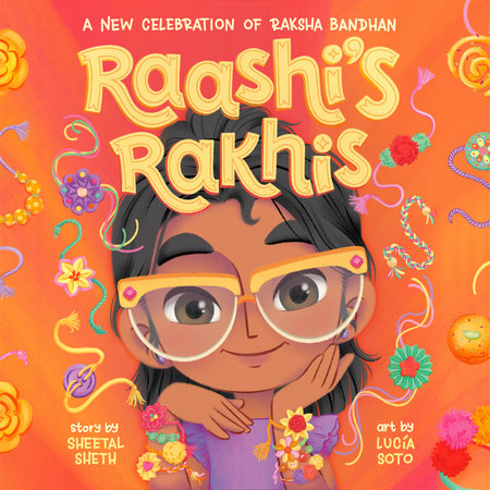 Raashi's Rakhis: A New Celebration of Raksha Bandhan by Sheetal Sheth