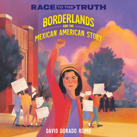 Borderlands and the Mexican American Story by David Dorado Romo