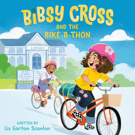 Bibsy Cross and the Bike-a-Thon by Liz Garton Scanlon
