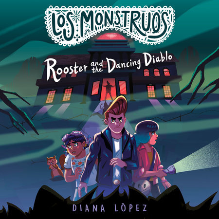 Los Monstruos: Rooster and the Dancing Diablo by Diana López