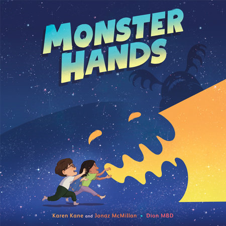 Monster Hands by Karen Kane & Jonaz McMillan