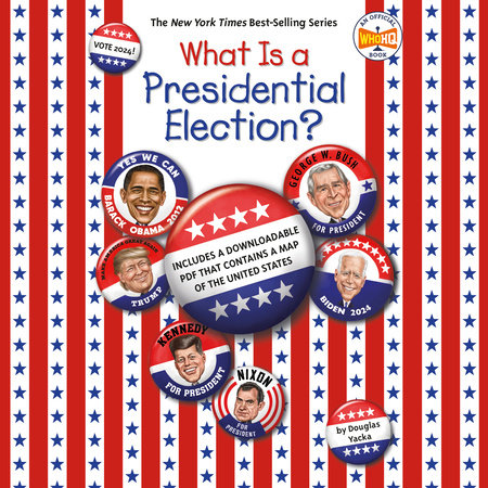 What Is a Presidential Election? by Douglas Yacka & Who HQ