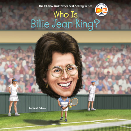 Who Is Billie Jean King? by Sarah Fabiny & Who HQ